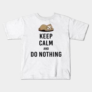 Keep calm and do nothing Kids T-Shirt